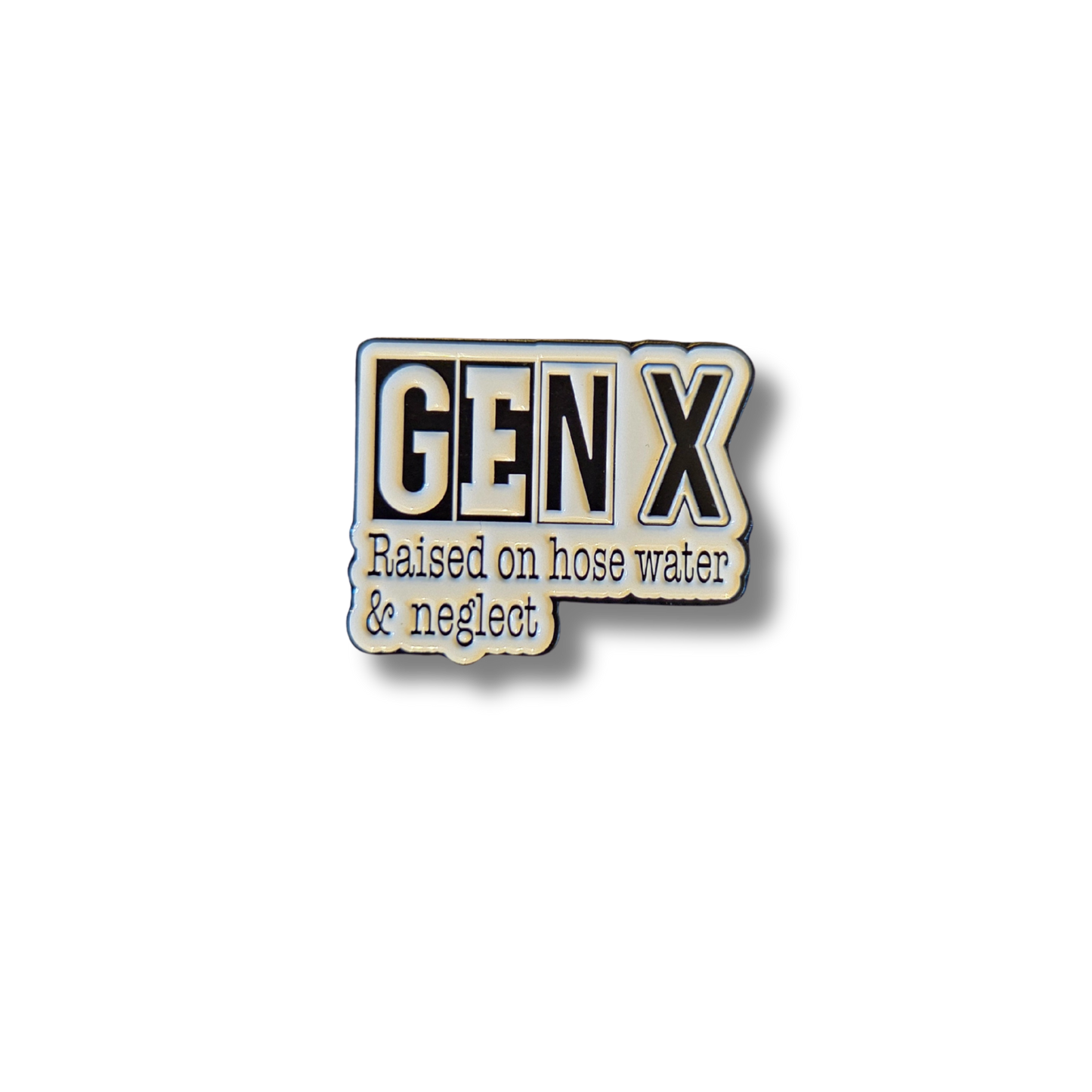 Gen X Raised on hose water and neglect