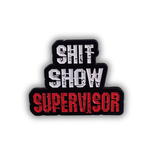 Sh*t Show Supervisor