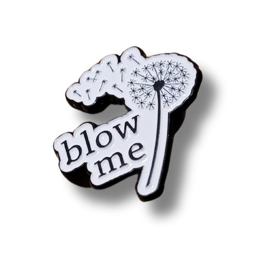 Blow me